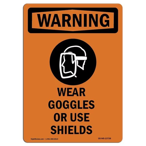 OSHA WARNING Sign, Wear Goggles Or Use Shields, 24in X 18in Rigid Plastic, 18